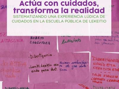 Actúa con cuidados, transforma la realidad. Sistematizando una experiencia lúdica de cuidados en la Escuela Pública de Lekeitio