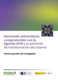 Investigación Informe ejecutivo: Alumnado universitario comprometido con la Agenda 2030 y su potencial de transformación del sistema