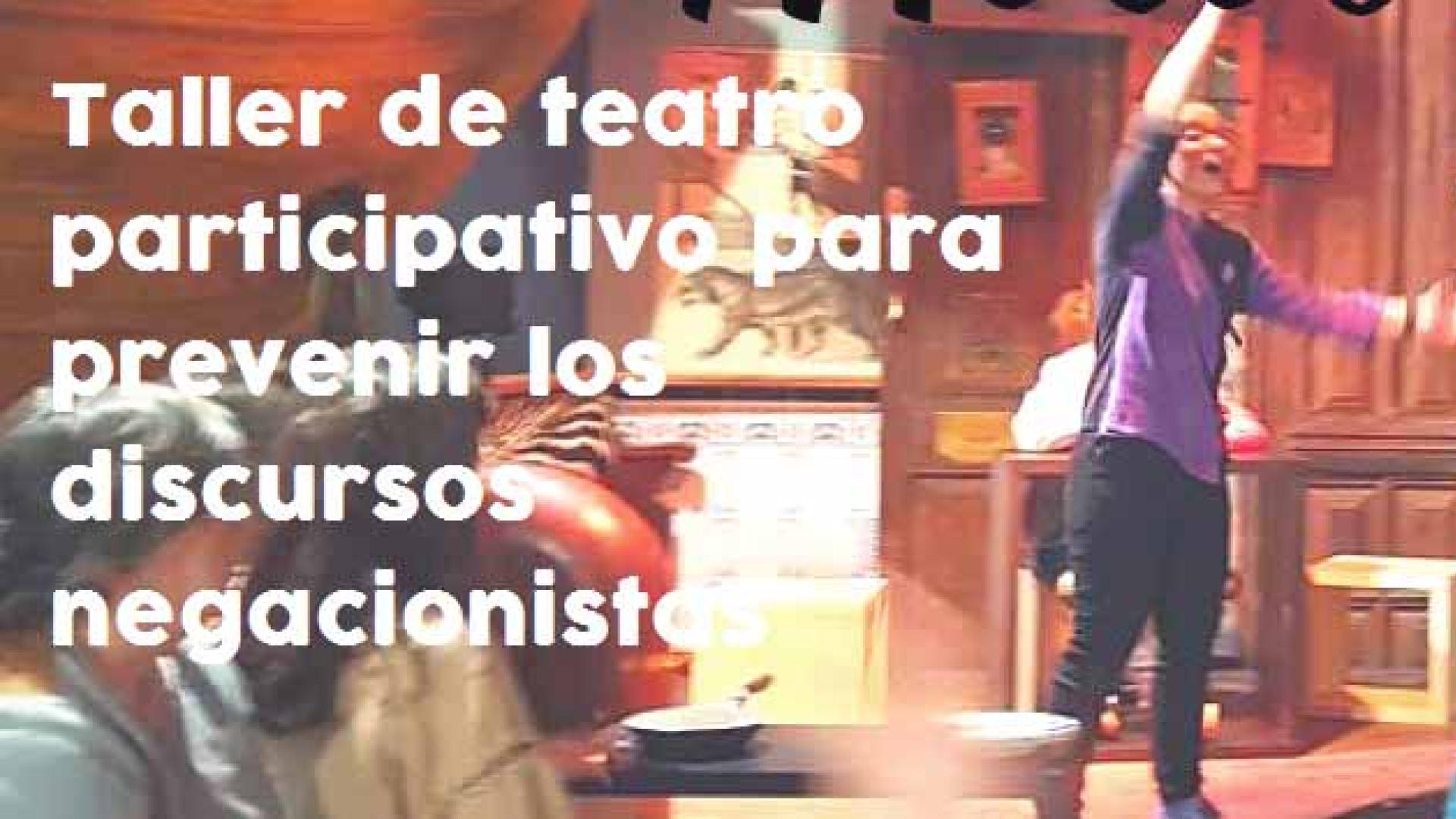 Taller de teatro participativo para prevenir los discursos negacionistas