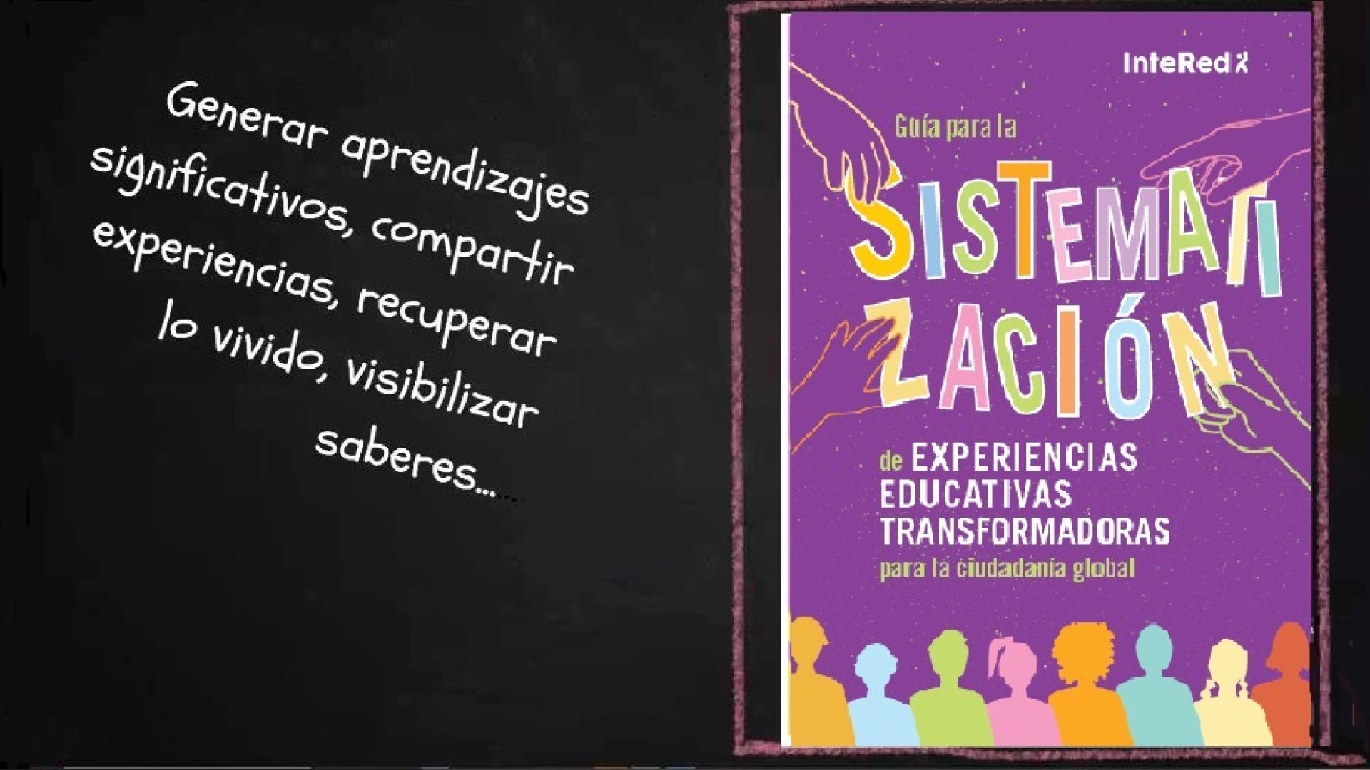 Experiencias educativas transformadoras. Guía de sistematización